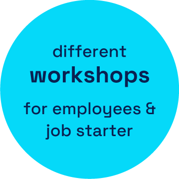 different workshops: for employees & job starter