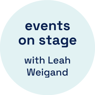 events on stage: with Leah Weigand